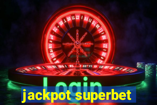 jackpot superbet